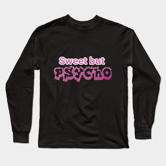sweet but psycho Long Sleeve T-Shirt by LeeKee